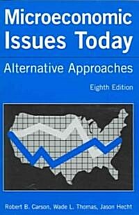 Microeconomic Issues Today : Alternative Approaches (Paperback, 8 ed)