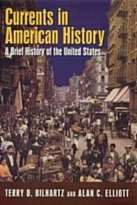 Currents in American History: A Brief Narrative History of the United States : A Brief Narrative History of the United States (Paperback)