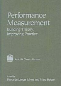 Performance Measurement : Building Theory, Improving Practice (Hardcover)
