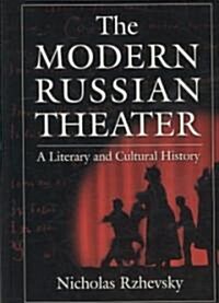 The Modern Russian Theater: A Literary and Cultural History : A Literary and Cultural History (Hardcover)