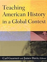 Teaching American History In A Global Context (Hardcover, Reprint)