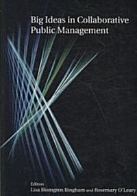 Big Ideas in Collaborative Public Management (Paperback)