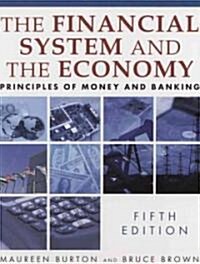 The Financial System and the Economy : Principles of Money and Banking (Paperback, 5 ed)