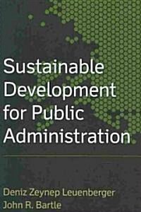 Sustainable Development for Public Administration (Paperback)