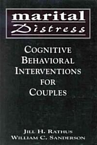 Marital Distress: Cognitive Behavioral Interventions for Couples (Hardcover)