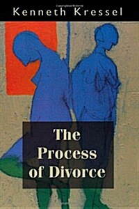 The Process of Divorce: Helping Couples Negotiate Settlements (Paperback)