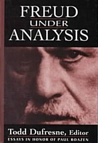 Freud Under Analysis: History, Theory, Practice (Hardcover)