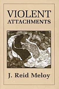 Violent Attachments (Paperback, 2, Revised)
