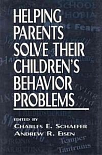 Helping Parents Solve Their Childrens Behavior Problems (Hardcover)