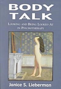 [중고] Body Talk: Looking and Being Looked at in Psychotherapy (Hardcover)