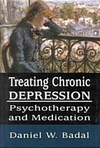 Treating Chronic Depression: Psychotherapy and Medication (Hardcover)