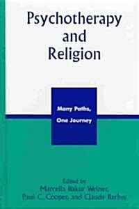 Psychotherapy and Religion: Many Paths, One Journey (Hardcover)