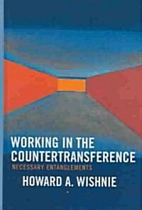 Working in the Countertransference: Necessary Entanglements (Hardcover)