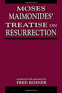 Moses Maimonides Treatise on Resurrection (Paperback)