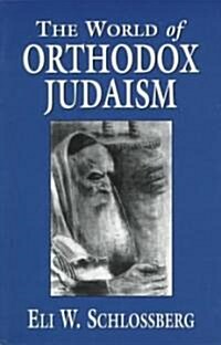 The World of Orthodox Judaism (Paperback)