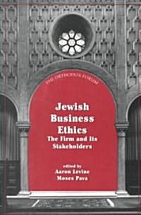 Jewish Business Ethics: The Firm and Its Stakeholders (Paperback)