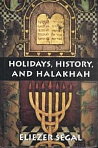 Holidays, History, and Halakhah (Hardcover)