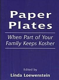 Paper Plates: When Part of Your Family Keeps Kosher (Paperback)