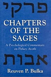 Chapters of the Sages: A Psychological Commentary on Pirkey Avoth (Paperback)