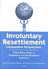 Involuntary Resettlement : Comparative Perspectives (Hardcover)