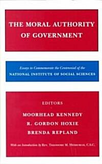 The Moral Authority of Government (Hardcover)
