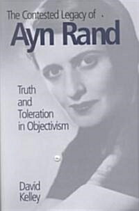 The Contested Legacy of Ayn Rand : Truth and Toleration in Objectivism (Hardcover, 2nd ed.)