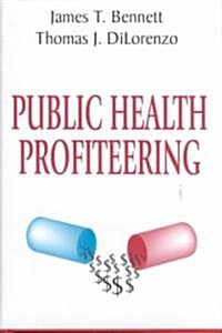 Public Health Profiteering (Hardcover)