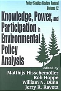 Knowledge, Power, and Participation in Environmental Policy Analysis (Hardcover)