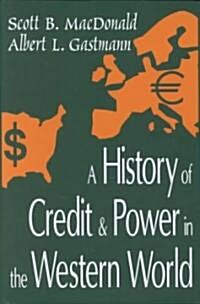 A History of Credit and Power in the Western World (Hardcover)