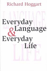 Everyday Language and Everyday Life (Hardcover)