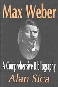 Max Weber : A Comprehensive Bibliography (Hardcover)