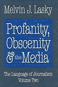 Profanity, Obscenity and the Media (Hardcover)