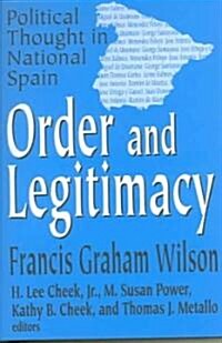 Order and Legitimacy : Political Thought in National Spain (Hardcover)