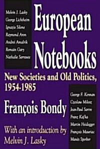 European Notebooks: New Societies and Old Politics, 1954-1985 (Hardcover)