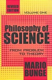Philosophy of Science : Volume 1, From Problem to Theory (Paperback)