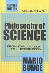 Philosophy of Science : Volume 2, From Explanation to Justification (Paperback)