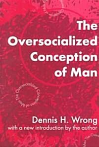 The Oversocialized Conception of Man (Paperback)