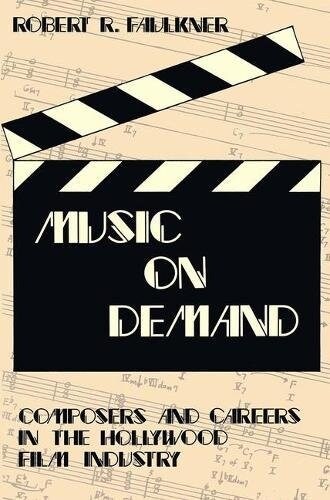Music on Demand : Composers and Careers in the Hollywood Film Industry (Paperback, New ed)