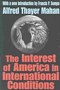 The Interest of America in International Conditions (Paperback)