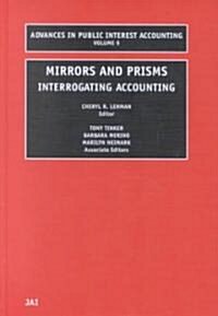 Mirrors and Prisms: Interrogating Accounting (Hardcover)