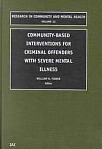 Community-Based Interventions for Criminal Offenders with Severe Mental Illness (Hardcover)