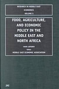 Food, Agriculture, and Economic Policy in the Middle East and North Africa (Hardcover)