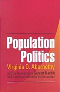 Population Politics : The Choices That Shape Our Future (Paperback)
