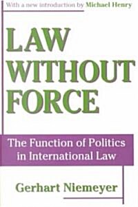 Law Without Force : The Function of Politics in International Law (Paperback, Revised ed.)