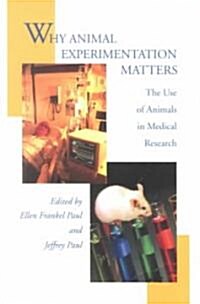 Why Animal Experimentation Matters : The Use of Animals in Medical Research (Paperback)