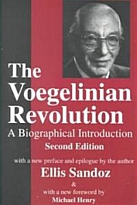 The Voegelinian Revolution : A Biographical Introduction (Paperback)