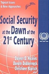 Social Security at the Dawn of the 21st Century : Topical Issues and New Approaches (Paperback)