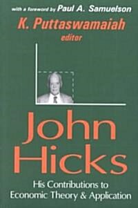 John Hicks : His Contributions to Economic Theory and Application (Paperback)