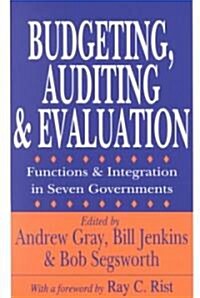 Budgeting, Auditing, and Evaluation : Functions and Integration in Seven Governments (Paperback, New ed)