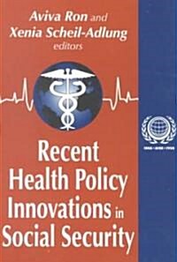 Recent Health Policy Innovations in Social Security (Paperback)